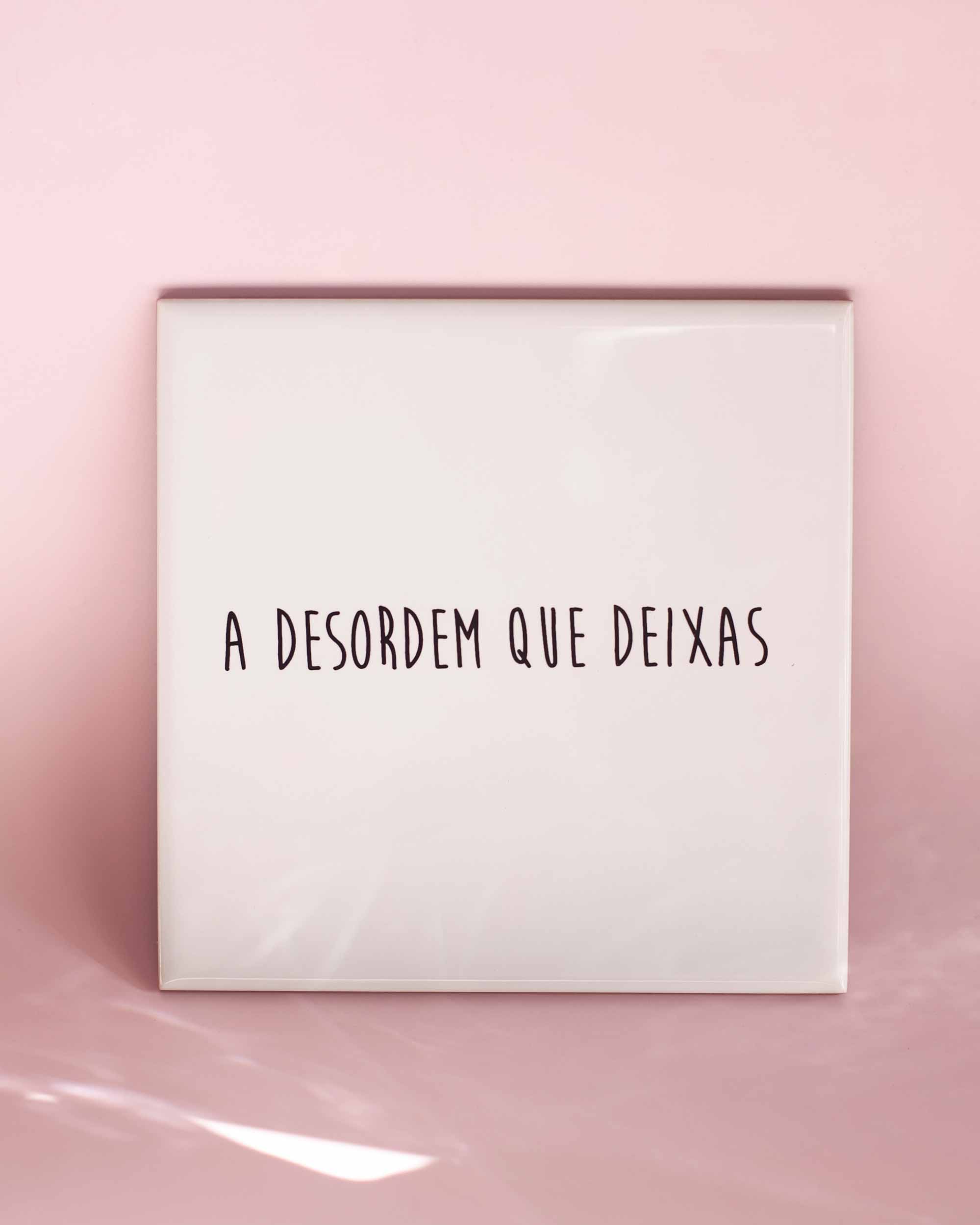 AZULEJO- A DESORDEM QUE DEIXAS