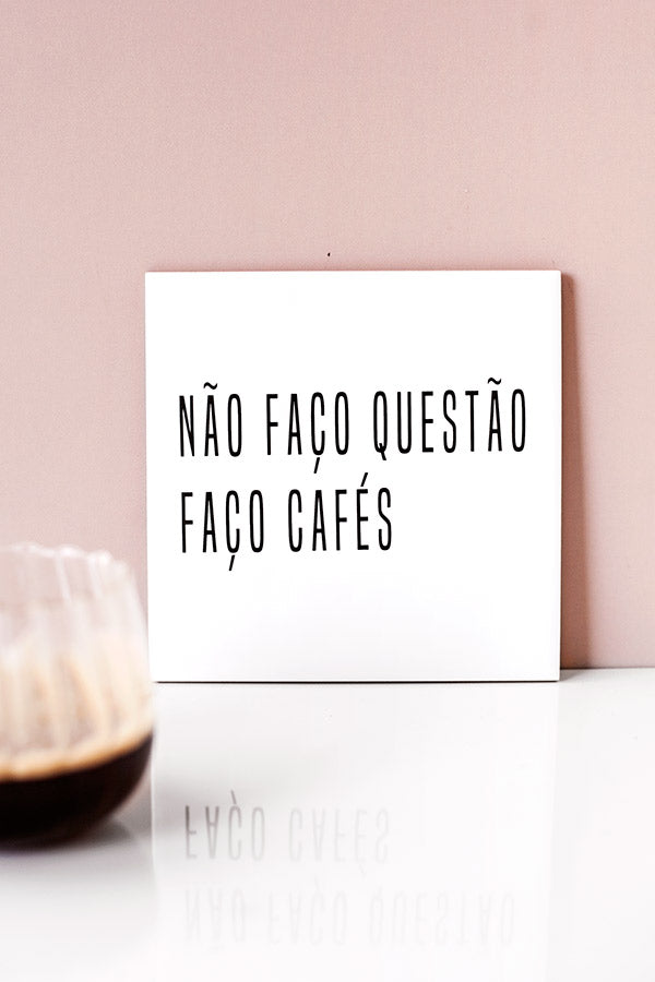 AZULEO- NÃO FAÇO QUESTÃO, FAÇO CAFÉS